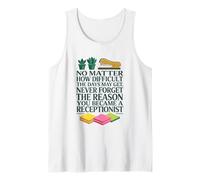 Never Forget The Reason You Became A Receptionist, Reception Tank Top