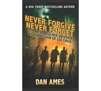 Never Forgive Never Forget: (Jack Reacher's Special Investigators #4)