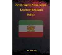 Never Forgive; Never Forget: Lessons in Resilience