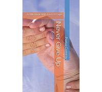 Never Give Up: A Little Book With A Lot Of Hope