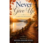 Never Give Up!: A ONE-YEAR DEVOTIONAL
