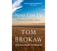 Never Give Up: A Prairie Family's Story