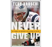 Never Give Up: My Stroke, My Recovery, and My Return to the NFL