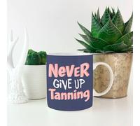 Never Give Up Tanning Mug