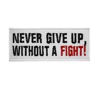 Never Give up Without a Fight Patch, Humurous Patch, Embroidered Iron on Sew on Patch Badge for Clothes etc. 9x3.5 cm