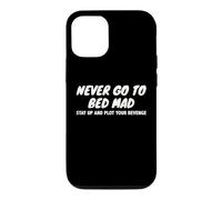 Never Go To Bed Mad Plot Revenge Funny Sarcastic Pun Quote Case for iPhone 12/12 Pro