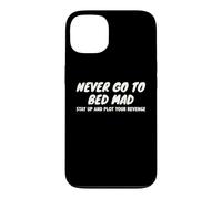 Never Go To Bed Mad Plot Revenge Funny Sarcastic Pun Quote Case for iPhone 13