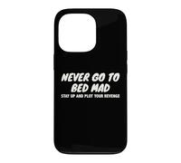 Never Go To Bed Mad Plot Revenge Funny Sarcastic Pun Quote Case for iPhone 13 Pro