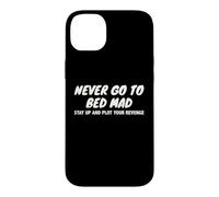 Never Go To Bed Mad Plot Revenge Funny Sarcastic Pun Quote Case for iPhone 14 Plus