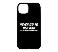 Never Go To Bed Mad Plot Revenge Funny Sarcastic Pun Quote Case for iPhone 15 Plus