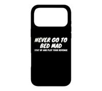 Never Go To Bed Mad Plot Revenge Funny Sarcastic Pun Quote Case for iPhone 17 Pro Max