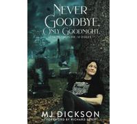 Never Goodbye, Only Goodnight: Lessons From The Afterlife.