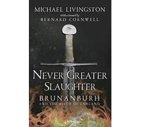 Never Greater Slaughter: Brunanburh and the Birth of England (Osprey Publishing)