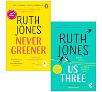 Never Greener & Us Three By Ruth Jones 2 Books Collection Set