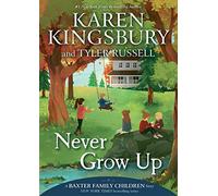 Never Grow Up (Baxter Family Children Story)