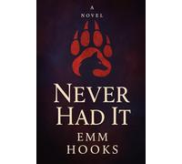 Never Had It (Howl & Heart Chronicles)