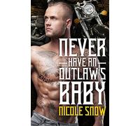 Never Have an Outlaw's Baby: Deadly Pistols MC Romance (Outlaw Love)