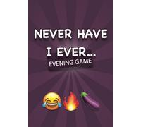 NEVER HAVE I EVER - Party Game: Game Book | Card Game Adults | Aperitif Games | Aperitif Cards | Naughty Games | Evenings | Drinking game