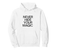 Never Hide Your Magic Pullover Hoodie