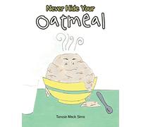 Never Hide Your Oatmeal