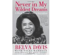 Never in My Wildest Dreams: A Black Woman’s Life in Journalism