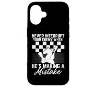 Never Interrupt Your Enemy When He's Making A Mistake Case for iPhone 16