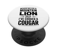 Never Killed A Mountain Lion But Choked A Cougar PopSockets Adhesive PopGrip