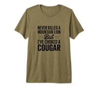 Never Killed A Mountain Lion But Choked A Cougar Premium T-Shirt