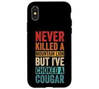 NEVER KILLED A MOUNTAIN LION BUT I'VE CHOKED A COUGAR Case for iPhone X/XS