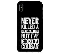 NEVER KILLED A MOUNTAIN LION BUT I'VE CHOKED A COUGAR Case for iPhone XS Max