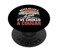 Never Killed A Mountain Lion But I've Choked A Cougar Funny PopSockets Adhesive PopGrip