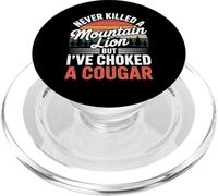Never Killed A Mountain Lion But I've Choked A Cougar Funny PopSockets PopGrip for MagSafe