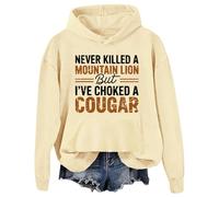 Never Killed A Mountain Lion But I've Choked A Cougar Hoodie