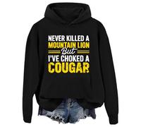 Never Killed A Mountain Lion But I've Choked A Cougar Hoodie Black