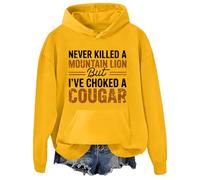 Never Killed A Mountain Lion But I've Choked A Cougar Hoodie Yellow