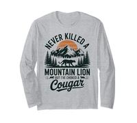 Never Killed A Mountain Lion But I've Choked A Cougar Long Sleeve T-Shirt