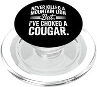 Never Killed A Mountain Lion But I've Choked A Cougar Quote PopSockets PopGrip for MagSafe
