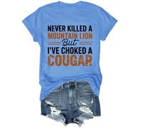 Never Killed A Mountain Lion But I've Choked A Cougar Shirt Carolina Blue