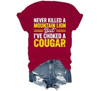 Never Killed A Mountain Lion But I've Choked A Cougar Shirt Claret