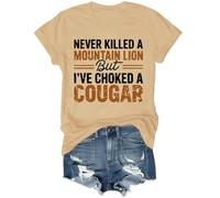 Never Killed A Mountain Lion But I've Choked A Cougar Shirt Khaki