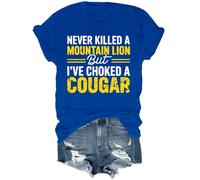 Never Killed A Mountain Lion But I've Choked A Cougar Shirt Royal Blue