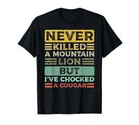 Never Killed A Mountain Lion But I've Choked A Cougar T-Shirt