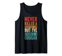 Never Killed A Mountain Lion BUT I've Choked A Cougar Tank Top