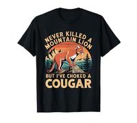 Never Killed A Mountain Lion But I've Choked A Cougar Women T-Shirt