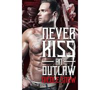 Never Kiss an Outlaw: Deadly Pistols MC Romance (Outlaw Love)