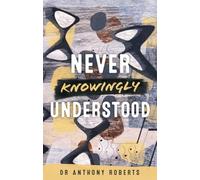 Never Knowingly Understood