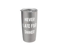 Never Late for Dinner Stainless Steel Insulated Tumbler