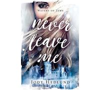 Never Leave Me: 2 (Waters of Time)