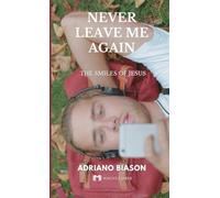 Never leave me again (The smiles of Jesus)