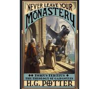 Never Leave Your Monastery: The Theology of Gargoyles
